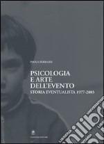 Psicologia e arte dell'evento: Storia eventualista 1977-2003. E-book. Formato EPUB ebook