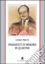 Frammenti di memorie in quartine: La “summa” delle esperienze umane e politiche, pubbliche e private.. E-book. Formato EPUB ebook