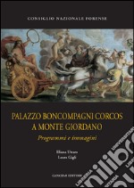 Palazzo Boncompagni Corcos a Monte Giordano: La storia di un aspetto di Roma barocca. E-book. Formato EPUB ebook