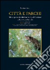 Città e parchi: Idee e percorsi critici nella riqualificazione urbana e ambientale. E-book. Formato EPUB ebook di Luciano Fonti