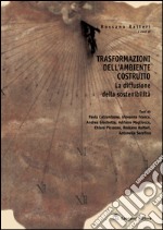 Trasformazioni dell'ambiente costruito: La diffusione della sostenibilità.. E-book. Formato EPUB