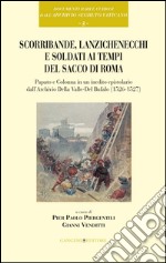 Scorribande, lanzichenecchi e soldati ai tempi del Sacco di Roma: Papato e Colonna in un inedito epistolario dall'Archivio Della Valle - Del Bufalo (1526-1527). E-book. Formato EPUB ebook