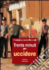 Trenta minuti per uccidere. E-book. Formato EPUB ebook