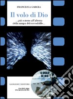 Il volo di Dio: ...più o meno all'altezza della zampa del coccodrillo.... E-book. Formato EPUB ebook