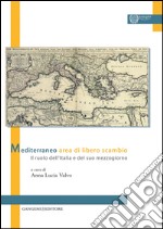 Mediterraneo area di libero scambio: Il ruolo dell'Italia e del suo mezzogiorno. E-book. Formato EPUB ebook