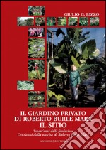 Il giardino privato di Roberto Burle Marx Il sìtio: Sessant'anni dalla fondazione. Cent'anni dalla nascita di Roberto Burle Marx. E-book. Formato EPUB ebook