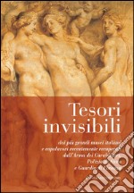 Tesori invisibili dai più grandi musei italiani e capolavori recentemente recuperati dall'Arma dei Carabinieri, Polizia di Stato e Guardia di Finanza: Catalogo mostra al Museo Nazionale di Castel Sant'Angelo a Roma. E-book. Formato EPUB ebook