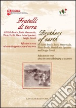 Fratelli di terra - Brothers of earth: Riflessioni in versi sul senso di appartenenza ad una terra - Reflections in verse about the sense of belonging to a country. E-book. Formato EPUB ebook