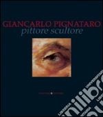 Giancarlo Pignataro: pittore scultore. E-book. Formato EPUB