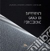 Differenti gradi di percezione: Gaeta – Pinacoteca Comunale d'Arte Contemporanea Giovanni da Gaeta. E-book. Formato EPUB ebook