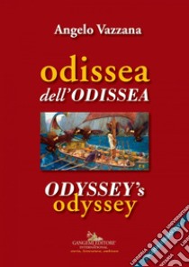 odissea dell'Odissea: Odyssey's odyssey. E-book. Formato EPUB ebook di Vazzana Angelo