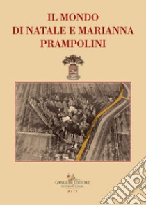 Il mondo di Natale e Marianna Prampolini. E-book. Formato EPUB ebook di De Angelis Daniela