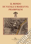 Il mondo di Natale e Marianna Prampolini. E-book. Formato EPUB ebook di De Angelis Daniela