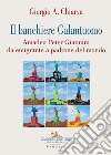 Il banchiere Galantuomo: Amadeo Peter Giannini da emigrante a padrone del mondo. E-book. Formato EPUB ebook