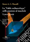 La Fable mélancolique nelle passioni al maschile: A mare grande. E-book. Formato EPUB ebook di Saggi Pasculli