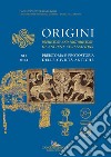 Origini - XLI: Preistoria e Protostoria delle Civiltà Antiche - Prehistory and Protohistory of Ancient Civilizations. E-book. Formato EPUB ebook