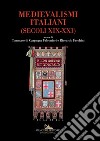 Medievalismi italiani - Italian medievalisms: (Secoli XIX-XXI) - (Centuries XIX-XXI). E-book. Formato EPUB ebook di Tommaso di Carpegna Falconieri