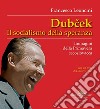 Dubcek: Il socialismo della speranza. Immagini della Primavera cecoslovacca. E-book. Formato EPUB ebook