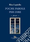 Poche parole per dire: Poesie. E-book. Formato EPUB ebook