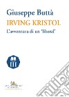 Irving Kristol: L'avventura di un ‘liberal'. E-book. Formato EPUB ebook