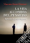 La vita all'ombra del pensiero: Riflessioni in prosa e poesia. E-book. Formato EPUB ebook di Saggi Dorrucci