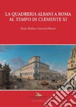 La quadreria Albani a Roma al tempo di Clemente XI. E-book. Formato EPUB ebook