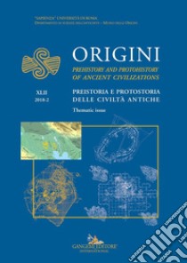 Origini - XLII: Preistoria e Protostoria delle Civiltà Antiche - Prehistory and Protohistory of Ancient Civilizations. E-book. Formato EPUB ebook di Marcella Frangipane