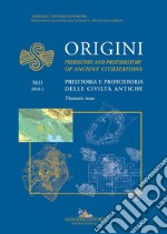 Origini - XLII: Preistoria e Protostoria delle Civiltà Antiche - Prehistory and Protohistory of Ancient Civilizations. E-book. Formato EPUB ebook