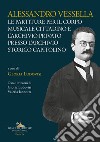 Alessandro Vessella: Le partiture per il corpo musicale cittadino e l'archivio privato presso l'Archivio Storico Capitolino. E-book. Formato EPUB ebook