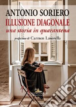 Illusione diagonale: Una storia in quarantena. E-book. Formato EPUB ebook