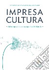 Impresa Cultura. Dal tempo della cura a quello del rilancio: 16° Federculture. E-book. Formato EPUB ebook