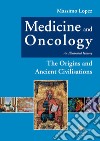 Medicine and Oncology. An Illustrated History: Volume I. The Origins and Ancient Civilisations. E-book. Formato EPUB ebook