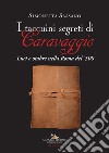 I taccuini segreti di Caravaggio: Luci e ombre nella Roma del '500. E-book. Formato EPUB ebook