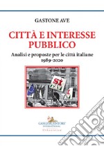 Città e interesse pubblico: Analisi e proposte per le città. E-book. Formato EPUB ebook