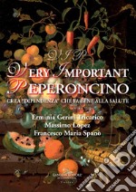 VIP Very Important Peperoncino: Crea “dipendenza” che fa bene alla salute. E-book. Formato EPUB ebook