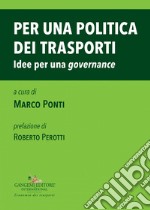 Per una politica dei trasporti: Idee per una governance. E-book. Formato EPUB ebook