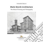 Mario Marchi Architecture: The Atlas of Drawing and Photography. E-book. Formato EPUB