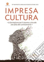 Impresa Cultura. Le fondazioni perno della gestione e della partecipazione culturale: 20° Federculture. E-book. Formato EPUB ebook