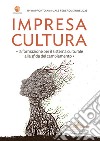 Impresa Cultura. Le fondazioni perno della gestione e della partecipazione culturale: 20° Federculture. E-book. Formato EPUB ebook di Federculture