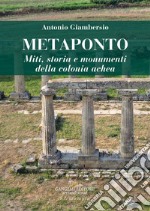 Metaponto: Miti, storia e monumenti della colonia achea. E-book. Formato EPUB