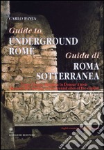 Guida di Roma sotterranea - Guide to underground Rome: Dalla Cloaca Massima alla Domus Aurea i più affascinanti siti sotterranei della capitale. E-book. Formato PDF ebook