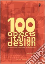 100 objects of italian design La Triennale di Milano: Permanent Collection of Italian Design, The Milan Triennale. E-book. Formato EPUB ebook