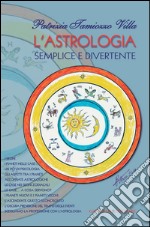 L'astrologia semplice e divertente. E-book. Formato EPUB ebook