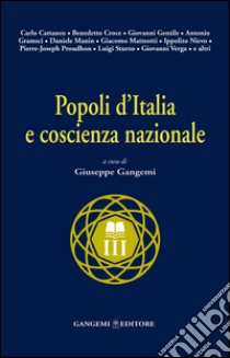 Popoli d'Italia e coscienza nazionale: Carlo Cattaneo, Benedetto Croce, Giovanni Gentile, Antonio Gramsci, Daniele Manin, Giacomo Matteotti, Ippolito Nievo, Pierre-Joseph Proudhon, Luigi Sturzo, Giovanni Verga e altri. E-book. Formato EPUB ebook di AA. VV.