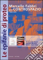 Le epifanie di Proteo: Marcello Fabbri per Controspazio 1983-2005. E-book. Formato EPUB ebook