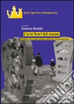 L'arte fuori dal museo: Problemi di conservazione dell' arte contemporanea. E-book. Formato EPUB ebook