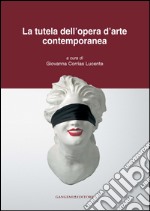 La tutela dell'opera d'arte contemporanea. E-book. Formato EPUB