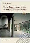 Erik Bryggman 1891-1955: Architettura moderna in Finlandia. E-book. Formato EPUB ebook di Silvia Micheli