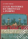 Culti misterici ed orientali a Pompei. E-book. Formato EPUB ebook