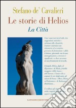 Le storie di Helios: La Città. E-book. Formato EPUB ebook